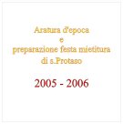 Aratura D'epoca a s.Protaso 2005/2006 e preparativi macchine a Fiorenzuola 2005/2006